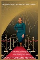 The Scars That Became My Red Carpet B0FKGQXNMJ Book Cover