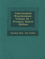 Vaderlandsch Woordenboek, Volume 16 1287469396 Book Cover