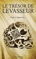 Le Tresor de Levasseur: Tome 1 - Libertalia 2371624128 Book Cover