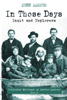 In Those Days: Inuit and Explorers 1772274224 Book Cover