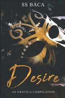 Desire: An Erotica Compilation 1793989079 Book Cover