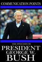 Communication Points: The Speeches of President George W. Bush 1495389472 Book Cover