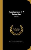 Recollections Of A Pedestrian; Volume 1 1011473933 Book Cover