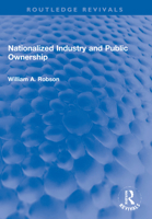 Nationalized Industry and Public Ownership 103220298X Book Cover