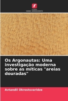 Os Argonautas: Uma investigação moderna sobre as míticas "areias douradas" (Portuguese Edition) 6207040066 Book Cover