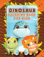 Dinosaur Coloring Book for Kids Ages 4-8: My First Big Book of Dinosaurs | Coloring books with dinosaurs | Ages - 1-3 2-4 4-8 First of the Dinosaur Coloring Books for Boys Girls Great Gift B08ZQ3NCQ5 Book Cover