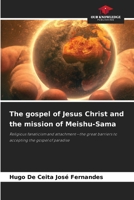 The gospel of Jesus Christ and the mission of Meishu-Sama 6202454806 Book Cover