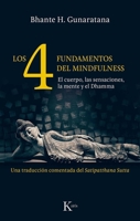 Los 4 fundamentos del mindfulness: El cuerpo, las sensaciones, la mente y el Dhamma 8499886469 Book Cover