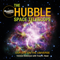 The Hubble Space Telescope: Our Eye on the Universe 0228102170 Book Cover
