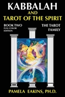 Kabbalah and Tarot of the Spirit: Book Two. The Tarot Family 150288724X Book Cover