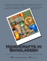 Handicrafts in Bangladesh: A traditional methods of Preparing Handicrafts 1500852953 Book Cover