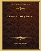 Disease A Curing Process 1425325270 Book Cover