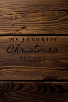 My Favorite Christmas Recipes: Christmas recipe book 120 pages, perfect for gift 1709862807 Book Cover