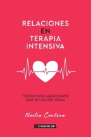 Relaciones En terapia Intensiva: Todos nos merecemos una relación sana (Spanish Edition) 987831068X Book Cover