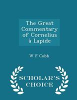 The Great Commentary of Cornelius � Lapide 129834476X Book Cover