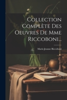 Collection Complète Des Oeuvres De Mme Riccoboni... 1022643967 Book Cover