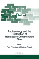 Radioecology and the Restoration of Radioactive-Contaminated Sites 9401066205 Book Cover