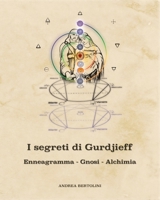I segreti di Gurdjieff. Enneagramma Gnosi Alchimia B091F3J9PC Book Cover