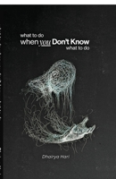 What to do when you don't know what to do B0GVJ8W13Y Book Cover