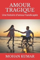 AMOR TRÁGICO: Una historia de amor para discapacitados (LOVE & ROMANCE) (Spanish Edition) B085KFTVH2 Book Cover