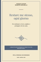 Restare me stesso, ogni giorno: Per continuare a vivere, scegliere e proteggere ciò che conta. (Parkinson e dintorni) (Italian Edition) B0HBMTK7S7 Book Cover