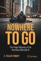 Nowhere to Go: The Tragic Odyssey of the Homeless Mentally Ill 0060915978 Book Cover
