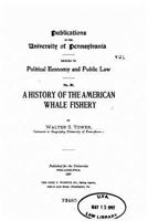 A History of the American Whale Fishery 1016257481 Book Cover