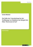 Die Rolle der Untertitelung bei der Verfilmung von Dialekten am Beispiel des Films Benvenuti al Sud 3656588376 Book Cover