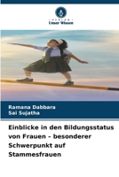 Einblicke in den Bildungsstatus von Frauen - besonderer Schwerpunkt auf Stammesfrauen (German Edition) 6207783204 Book Cover