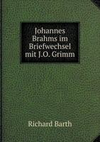 Johannes Brahms Im Briefwechsel Mit J.O. Grimm 5518941811 Book Cover