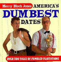 America's Dumbest Dates: Over 500 Tales of Fumbled Flirtations 0836267699 Book Cover