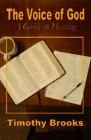 The Voice of God: A Guide to Hearing 0983264600 Book Cover