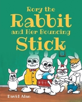 Rory the Rabbit and Her Bouncing Stick 1684985587 Book Cover