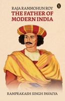 Raja Rammohun Roy: The Father of Modern India B0C48JDP7Y Book Cover
