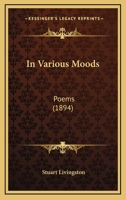 In Various Moods: Poems 1436881307 Book Cover