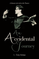 An Accidental Journey: A Memoir of a Life in the Theater 166574443X Book Cover