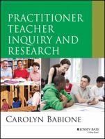 Practitioner Teacher Inquiry and Research 1118588738 Book Cover