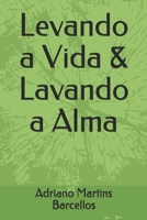 Levando a Vida & Lavando a Alma 1651282927 Book Cover