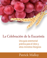 La Celebración de la Eucaristía: Una guía ceremonial práctica para el clero y otros ministros litúrgicos 1640654666 Book Cover