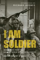 I am Soldier: War stories, from the Ancient World to the 20th Century (General Military) 1846035155 Book Cover