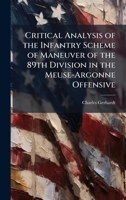 Critical Analysis of the Infantry Scheme of Maneuver of the 89th Division in the Meuse-Argonne Offensive 1025107411 Book Cover