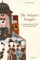 The Sultan's Seraglio: An Iimate Portrait of Life at the Ottoman Court 0863562159 Book Cover