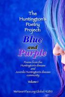 Blue and Purple: Poems from the Huntington's and Juvenile Huntington's Disease Community 1533673497 Book Cover