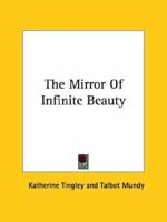 The Mirror Of Infinite Beauty 1425362001 Book Cover
