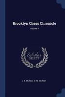 Brooklyn Chess Chronicle; Volume 4 1377111652 Book Cover
