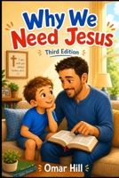 Why We Need Jesus: 3rd Edition B0GZF19M3R Book Cover