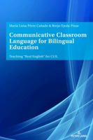 Communicative Classroom Language for Bilingual Education: Teaching �real English� for CLIL 3034333501 Book Cover