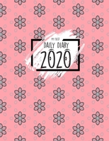 My Best Daily Diary 2020: Daily agenda 2020 High performance planner all year round, One Page Per Day Journal, year memory book, A 1 year journal, Floral Daily Journal, Daily Diary, Notebook 1660297729 Book Cover