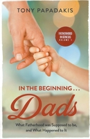 In the Beginning . . . Dads B0BNNW69Z5 Book Cover