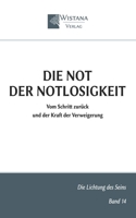 Die Not der Notlosigkeit: Vom Schritt zurück und der Kraft der Verweigerung (Die Lichtung des Seins) (German Edition) 3995040039 Book Cover